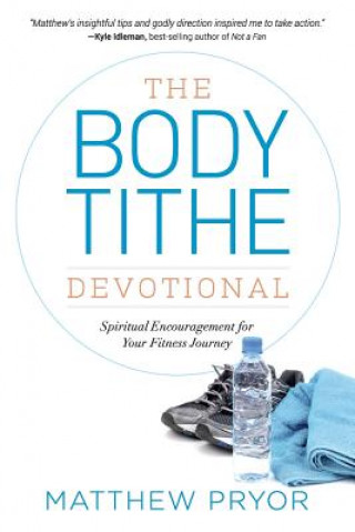 Könyv The Body Tithe Devotional Matthew Pryor