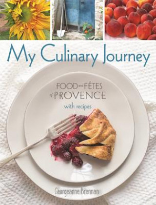 Könyv My Culinary Journey: Food & Fetes of Provence with Recipes Georgeanne Brennan