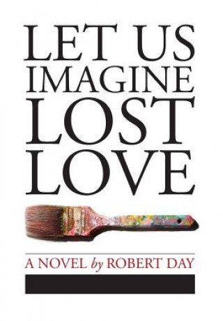 Książka Let Us Imagine Lost Love Robert Day