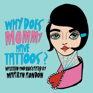 Carte Why Does Mommy Have Tattoos? Marilyn Rondon