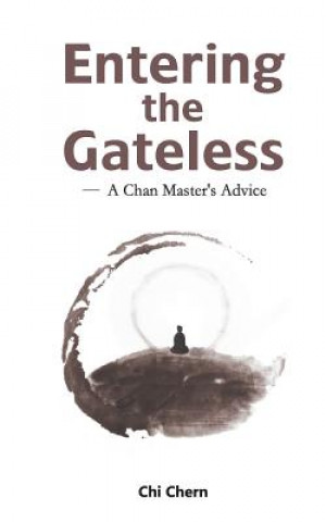 Könyv Entering the Gateless: A Chan Master's Advice Master Chi Chern