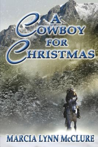 Carte A Cowboy for Christmas Marcia Lynn McClure