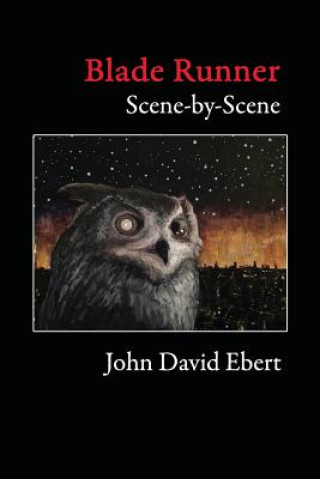 Book Blade Runner Scene-By-Scene John David Ebert