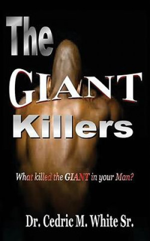 Livre The Giant Killers Dr. Cedric M White Sr.