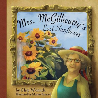 Kniha Mrs. McGillicutty's Last Sunflower Chip Womick