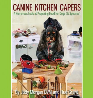 Libro Canine Kitchen Capers Judy Morgan DVM