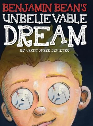 Carte Benjamin Bean's Unbelievable Dream Christopher DePietro