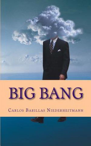 Book Big Bang: La Gran Explosion Carlos H. Barillas Niederheitmann