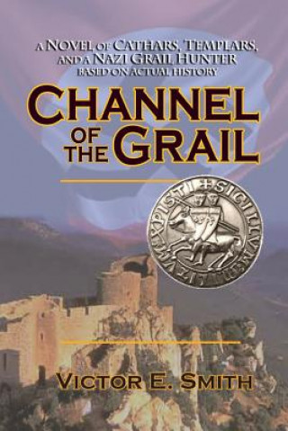 Kniha Channel of the Grail Victor E. Smith