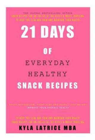 Carte 21 Days of Everyday Healthy Snack Recipes Kyla Latrice Tennin