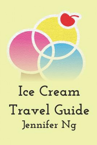 Kniha Ice Cream Travel Guide Jennifer Ng