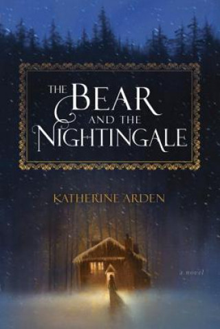 Книга Bear and the Nightingale Katherine Arden