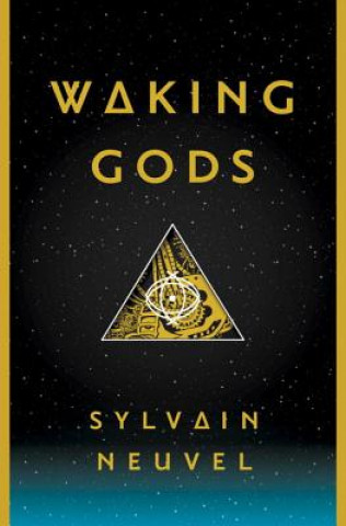 Könyv Waking Gods Sylvain Neuvel