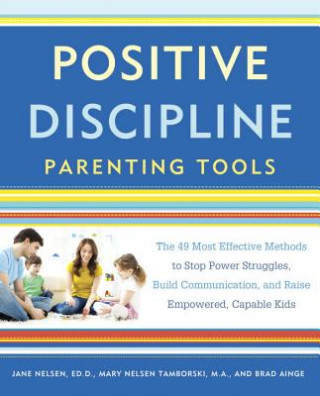 Kniha Positive Discipline Parenting Tools Jane Nelsen