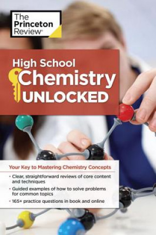 Kniha High School Chemistry Unlocked Princeton Review
