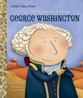 Книга My Little Golden Book About George Washington Lori Haskins Houran