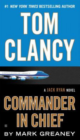 Książka Tom Clancy Commander in Chief Mark Greaney