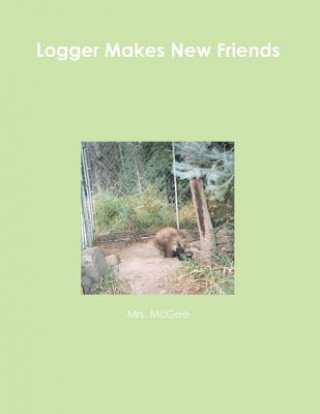 Kniha Logger Makes New Friends Mrs McGee
