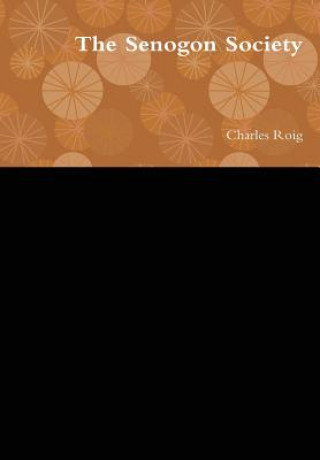Könyv Senogon Society Charles Roig