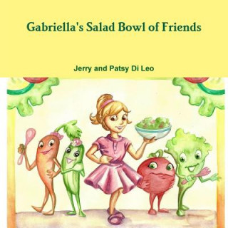 Knjiga Gabriella's Salad Bowl of Friends Di Leo Jerry and Patsy