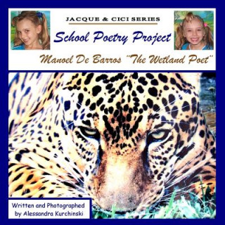 Carte School Poetry Project - Manoel De Barros the Wetland Poet.. Alessandra Kurchinski