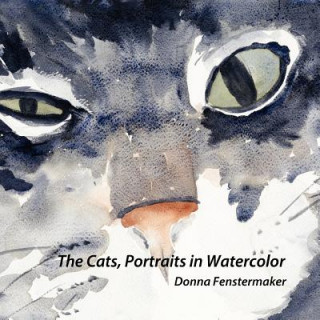 Carte Cats, Portraits in Watercolor Donna Fenstermaker