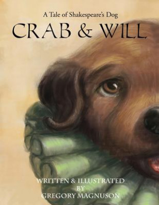 Carte Crab & Will, A Tale of Shakespeare's Dog Gregory Magnuson