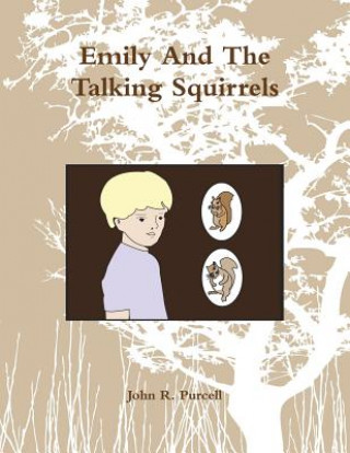 Kniha Emily And The Talking Squirrels John Purcell