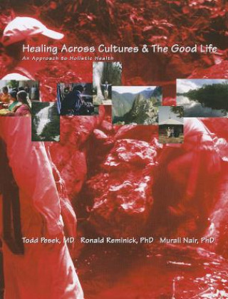 Kniha Healing Across Cultures & the Good Life: An Approach to Holistic Health Todd Pesek