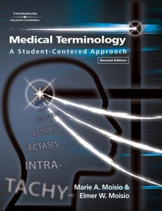 Książka Medical Terminology: A Student-Centered Approach (Book Only) Marie A. Moisio