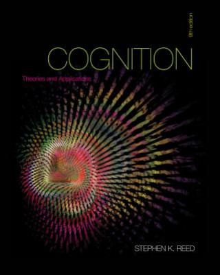 Kniha Cognition: Theories and Applications Stephen K. Reed