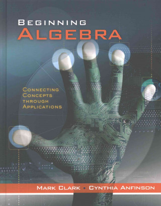 Carte Beginning Algebra: Connecting Concepts Through Applications + Enhanced Webassign with eBook Loe Printed Access Card for One-Term Math and Science Pkg Mark Clark