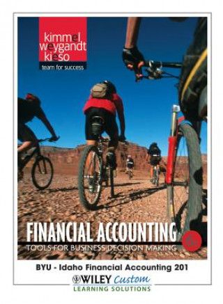 Libro Financial Accounting: Tools for Business Decision Making: BYU - Idaho Financial Accounting 201 Paul D. Kimmel