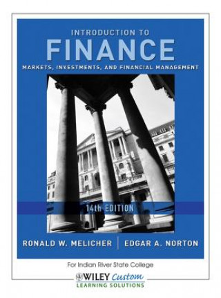 Книга Introduction to Finance for Indian River State College: Markets, Investments, and Financial Management Ronald W. Melicher