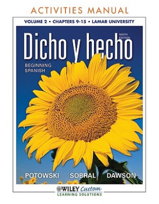 Kniha Dicho y Hecho Activities Manual: Chapters 9-15, Lamar University, Volume 2: Beginning Spanish Kim Potowski