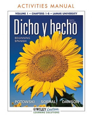 Kniha Dicho y Hecho Activities Manual: Chapters 1-8, Lamar University, Volume 1: Beginning Spanish Kim Potowski