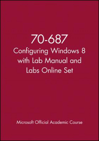 Kniha 70-687 Configuring Windows 8 with Lab Manual and Labs Online Set MOAC (Microsoft Official Academic Course