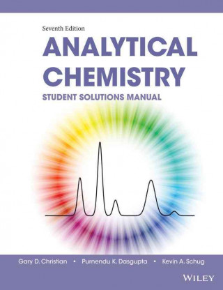 Carte Student Solutions Manual to Accompany Christian's Analytical Chemistry 7e Gary D. Christian