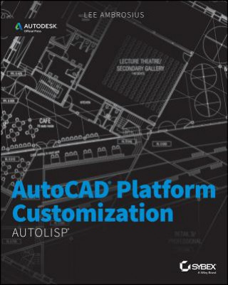 Kniha AutoCAD Platform Customization: AutoLISP Lee Ambrosius