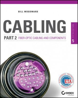 Könyv Cabling Part 2 Fiber-Optic Bill Woodward