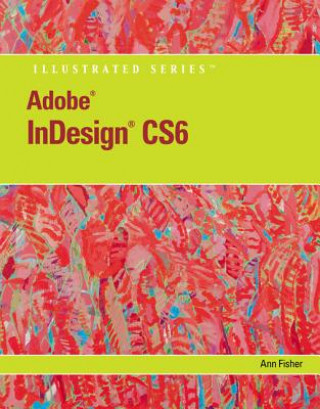 Carte Adobe Indesign Cs6 Illustrated with Online Creative Cloud Updates Ann Fisher