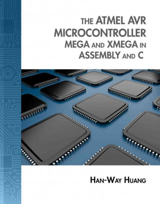 Książka The Atmel AVR Microcontroller: Mega and XMega in Assembly and C Han-Way Huang