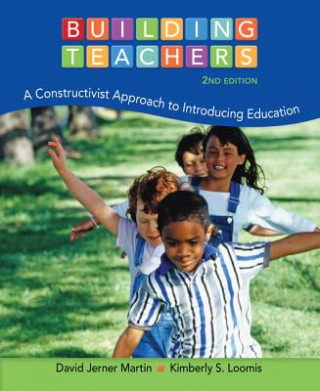 Kniha Building Teachers: A Constructivist Approach to Introducing Education David Jerner Martin