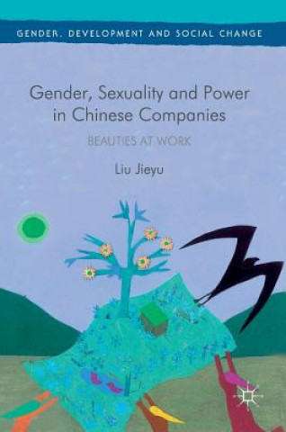 Książka Gender, Sexuality and Power in Chinese Companies Liu Jieyu