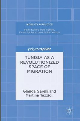 Kniha Tunisia as a Revolutionized Space of Migration Martina Tazzioli