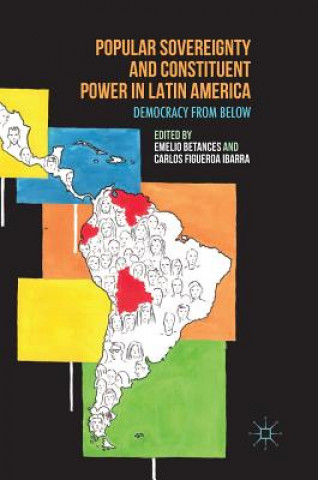 Kniha Popular Sovereignty and Constituent Power in Latin America Emelio Betances