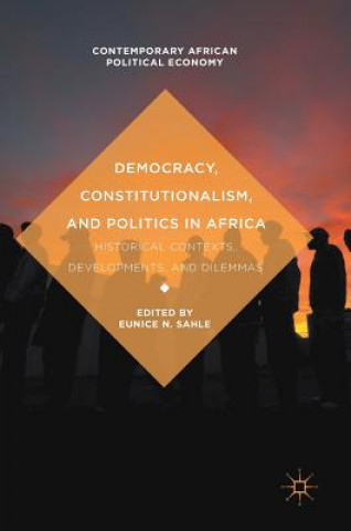 Kniha Democracy, Constitutionalism, and Politics in Africa Eunice N. Sahle