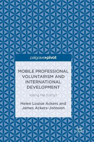 Könyv Mobile Professional Voluntarism and International Development Helen Louise Ackers