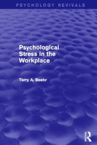 Knjiga Psychological Stress in the Workplace Terry A. Beehr