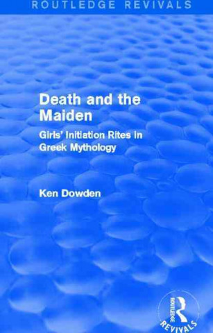 Книга Death and the Maiden (Routledge Revivals) Ken Dowden